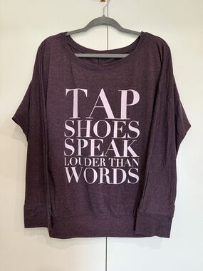 “Tap Shoes Speak Louder Than Words” Shirt